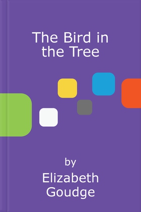 The bird in the tree - book one of the eliot chronicles (ebok) av Elizabeth Goudge