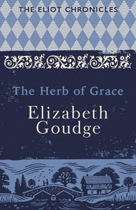The herb of grace (ebok) av Elizabeth Goudge