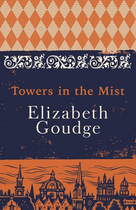 Towers in the mist - The Cathedral Trilogy (ebok) av Elizabeth Goudge