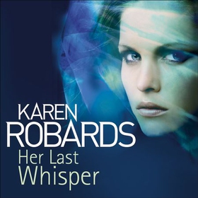 Her Last Whisper (lydbok) av Karen Robards