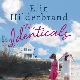 The Identicals - The perfect beach read from the 'Queen of the Summer Novel' (People) (lydbok) av Elin Hilderbrand
