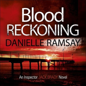 Blood Reckoning - DI Jack Brady 4 (lydbok) av Danielle Ramsay
