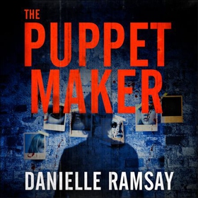 The Puppet Maker - DI Jack Brady 5 (lydbok) av Danielle Ramsay