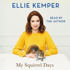 My Squirrel Days (lydbok) av Ellie Kemper