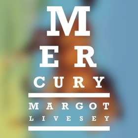 Mercury (lydbok) av Margot Livesey