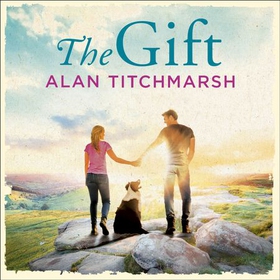 The Gift - The perfect uplifting read from the bestseller and national treasure Alan Titchmarsh (lydbok) av Alan Titchmarsh
