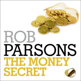 The Money Secret (lydbok) av Rob Parsons