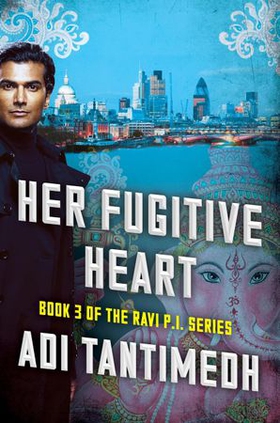 Her Fugitive Heart - Book 3 of the Ravi PI Series (ebok) av Adi Tantimedh