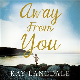 Away From You (lydbok) av Kay Langdale