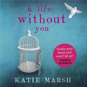 A Life Without You (lydbok) av Katie Marsh