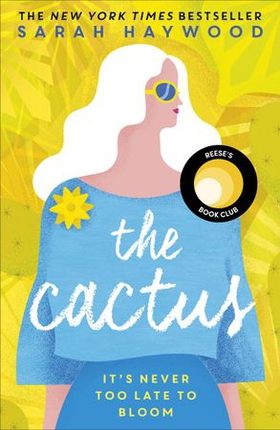The Cactus - the New York bestselling debut soon to be a Netflix film starring Reese Witherspoon (ebok) av Sarah Haywood