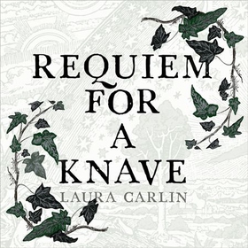 Requiem for a Knave - The new novel by the author of The Wicked Cometh (lydbok) av Laura Carlin