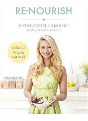Re-Nourish - A Simple Way to Eat Well (ebok) av Rhiannon Lambert