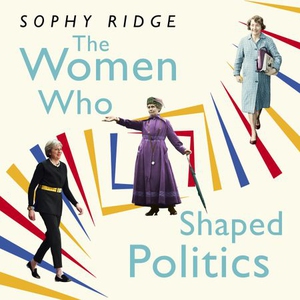 The Women Who Shaped Politics (lydbok) av Sop