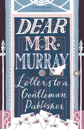 Dear Mr Murray - Letters to a Gentleman Publisher (ebok) av David McClay