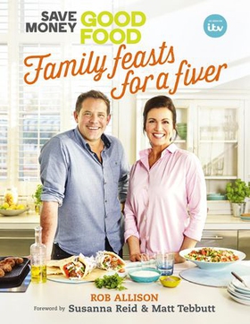 Save Money: Good Food - Family Feasts for a Fiver (ebok) av Rob Allison