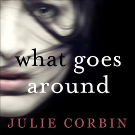 What Goes Around - If you could get revenge on the woman who stole your husband - would you do it? (lydbok) av Julie Corbin