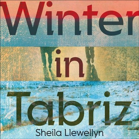 Winter in Tabriz (lydbok) av Sheila Llewellyn