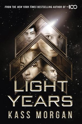 Light Years: the thrilling new novel from the author of The 100 series - Light Years Book One (ebok) av Kass Morgan