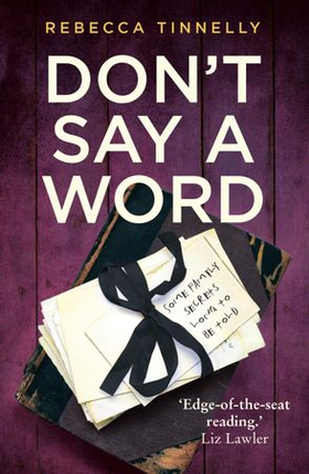 Don't Say a Word - A twisting thriller full of family secrets that need to be told (ebok) av Rebecca Tinnelly
