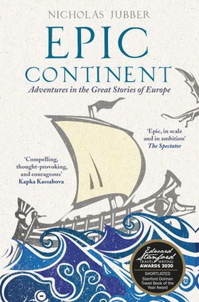 Epic Continent - Adventures in the Great Stories of Europe (ebok) av Nicholas Jubber