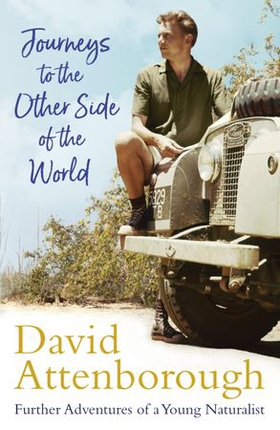 Journeys to the Other Side of the World - further adventures of a young David Attenborough (ebok) av David Attenborough