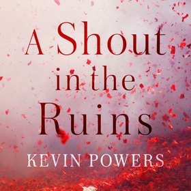 A Shout in the Ruins (lydbok) av Kevin Powers