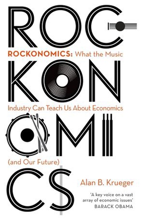 Rockonomics - What the Music Industry Can Teach Us About Economics (and Our Future) (ebok) av Alan Krueger