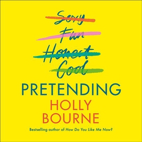 Pretending - The brilliant adult novel from Holly Bourne. Why be yourself when you can be perfect? (lydbok) av Holly Bourne