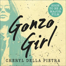 Gonzo Girl (lydbok) av Cheryl Della Pietra