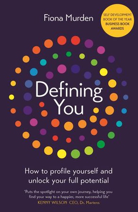 Defining You - How to profile yourself and unlock your full potential - SELF DEVELOPMENT BOOK OF THE YEAR (ebok) av Fiona Murden