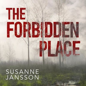 The Forbidden Place (lydbok) av Susanne Jansson