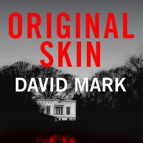 Original Skin - The 2nd DS McAvoy Novel (lydbok) av David Mark