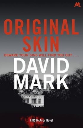 Original Skin - The 2nd DS McAvoy Novel (ebok) av David Mark