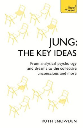 Jung: The Key Ideas - From analytical psychology and dreams to the collective unconscious and more (ebok) av Ruth Snowden