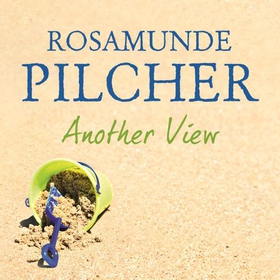 Another View (lydbok) av Rosamunde Pilcher