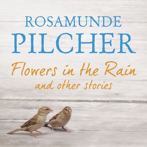 Flowers in the Rain (lydbok) av Rosamunde Pil