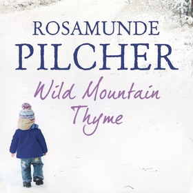 Wild Mountain Thyme (lydbok) av Rosamunde Pilcher