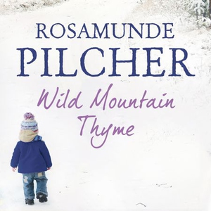Wild Mountain Thyme (lydbok) av Rosamunde Pil