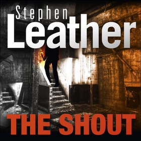 The Shout (lydbok) av Stephen Leather