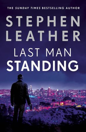 Last Man Standing - The explosive thriller from bestselling author of the Dan 'Spider' Shepherd series (ebok) av Stephen Leather