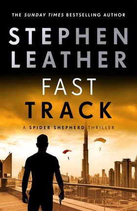 Fast Track - The 18th Spider Shepherd Thriller (ebok) av Stephen Leather
