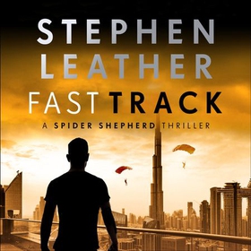 Fast Track - The 18th Spider Shepherd Thriller (lydbok) av Stephen Leather