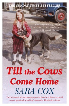 Till the Cows Come Home - the bestselling memoir from a beloved presenter (ebok) av Sara Cox