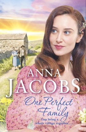 One Perfect Family - The final instalment in the uplifting Ellindale Saga (ebok) av Anna Jacobs