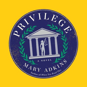 Privilege - A smart, sharply observed novel about gender and class set on a college campus (lydbok) av Mary Adkins