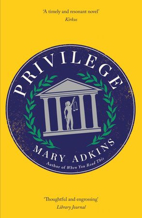 Privilege - A smart, sharply observed novel about gender and class set on a college campus (ebok) av Mary Adkins