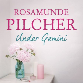 Under Gemini (lydbok) av Rosamunde Pilcher