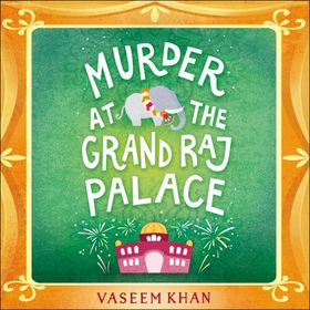 Murder at the Grand Raj Palace - Baby Ganesh Agency Book 4 (lydbok) av Vaseem Khan
