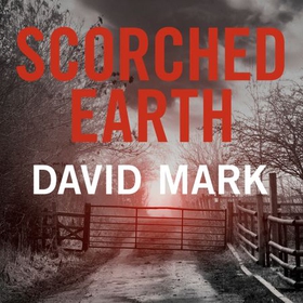Scorched Earth - The 7th DS McAvoy Novel (lydbok) av David Mark